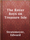 Cover image for The Rover Boys on Treasure Isle